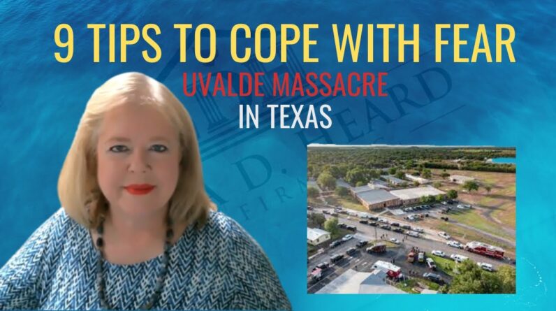 9 TIPS TO COPE WITH FEAR | MASSIVE SHOOTING IN UVALDE TEXAS