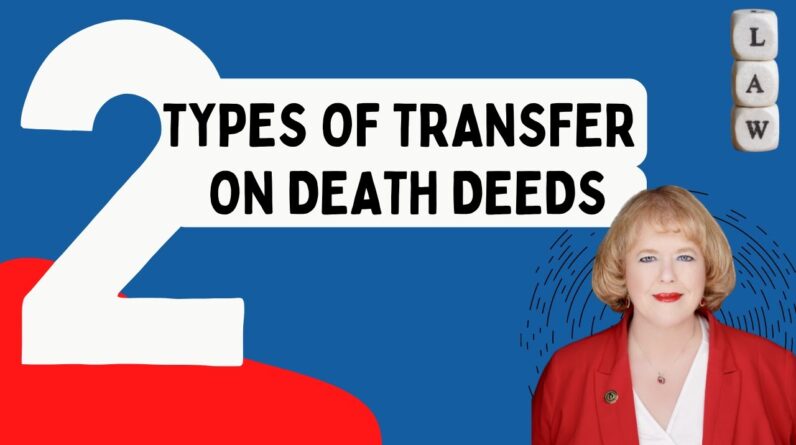 Avoiding Probate in Texas? 2 types of Transfer On Death Deeds.